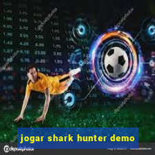 jogar shark hunter demo